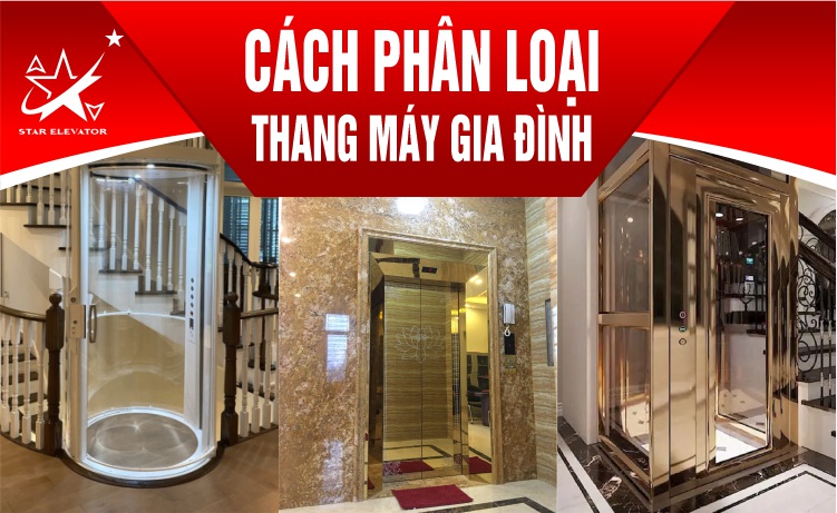 Cách Phân Loại Thang Máy Gia Đình